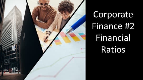 Corporate Finance #2 Financial Ratios Part 1