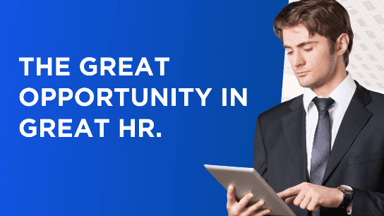 The Great Opportunity in Great HR