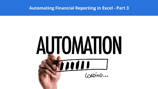 Automating Financial Reporting in Excel - Part 3