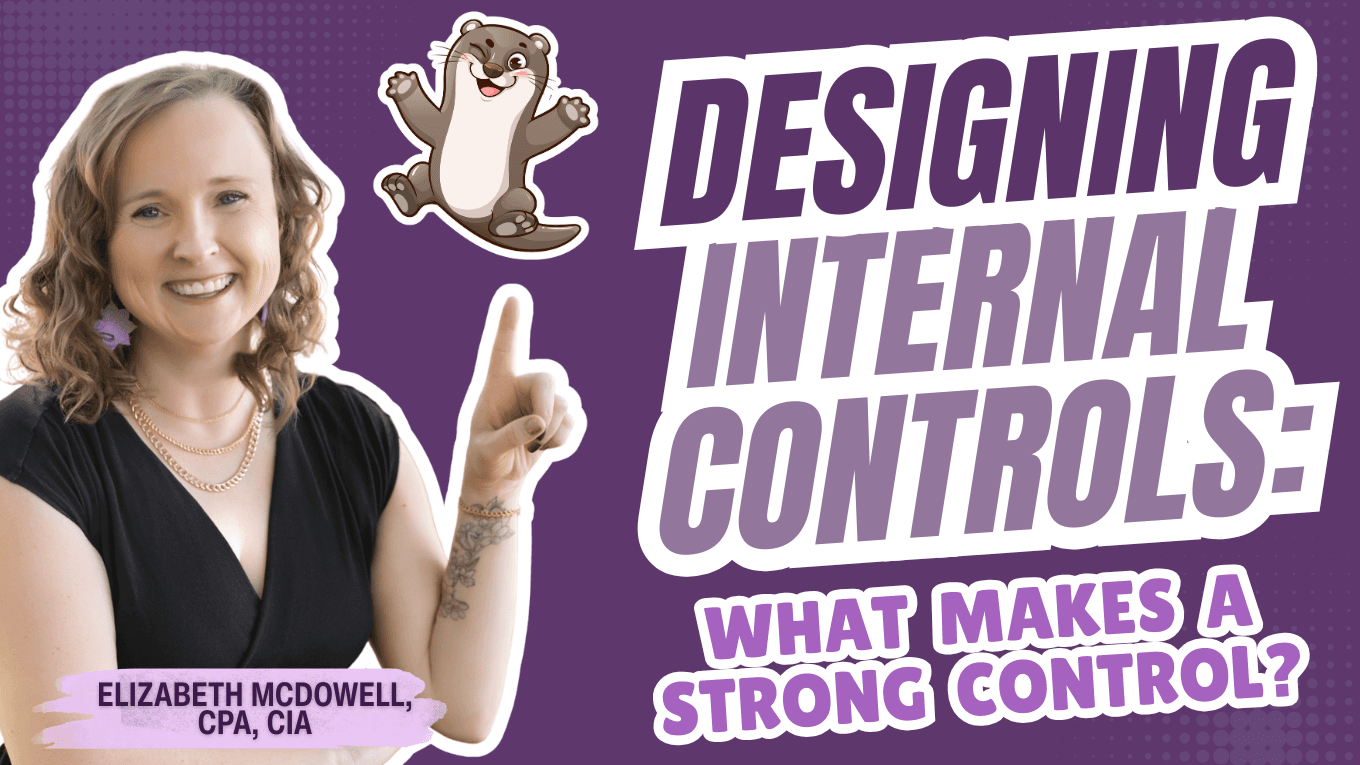 Designing Internal Controls: What Makes a Strong Control?