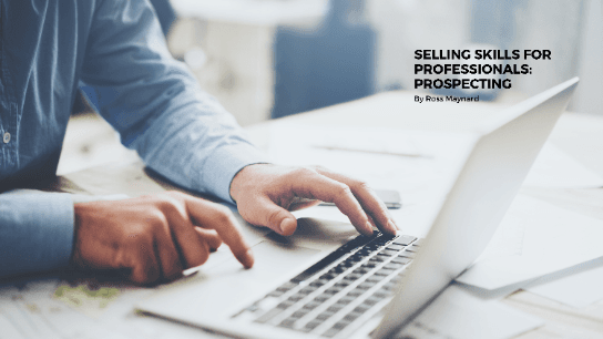 Selling Skills for Professionals: Part 1 Prospecting